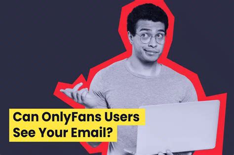 can onlyfans users see your email|Privacy Concerns: Can OnlyFans Creators See Your。